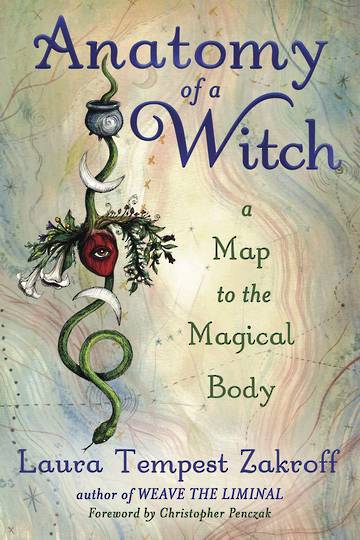 Anatomy of a Witch A Map to the Magical Body